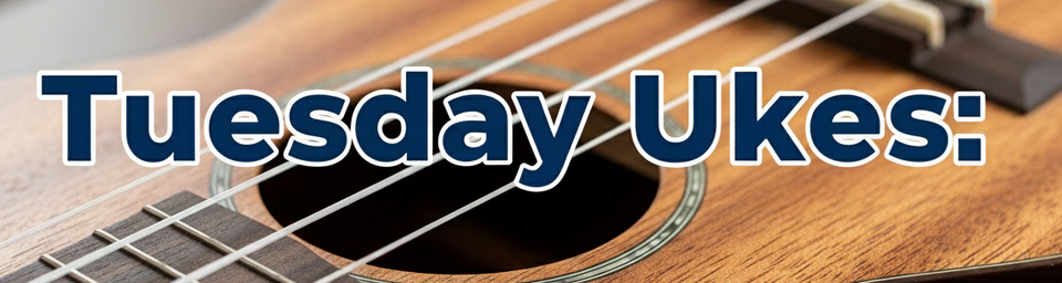 Tuesday Ukes: